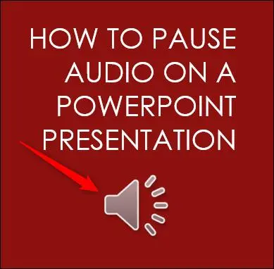 powerpoint预览_如何在PowerPoint演示文稿上暂停音频