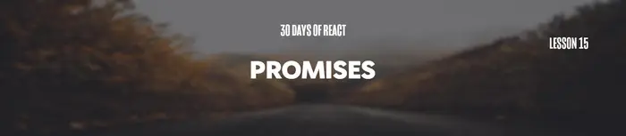 30天入坑React ---------------day15 Promises