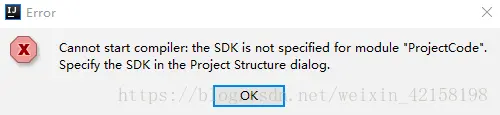 IDEA:Cannot start compiler:the SDK is not specified for module...错误修复