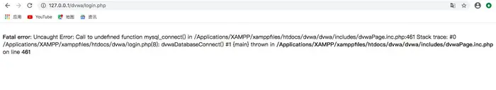 dvwa安装好后连接报错 Uncaught Error: Call to undefined function mysql_connect() in /Applications/XAMPP/xampp