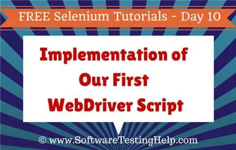 Selenium Tutorial -10 Implementation of Our First WebDriver Script