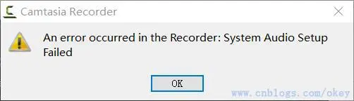 [Camtasia报错]An error occurred in the Recorde System Audio setup Failed