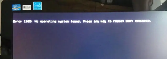 开机显示Error1962:No operating system found.Press any key to repeat boot sequence.
